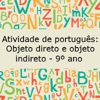 Atividade de língua portuguesa: Objeto direto e objeto indireto - 9º ano