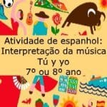 Atividade de espanhol: Interpretação da música “Tú y yo” – 7º ao 8º ano