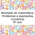 Atividade de matemática: Problemas e expressões numéricas – 6º ano