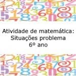 Atividade de matemática: Situações problema – 6º ano