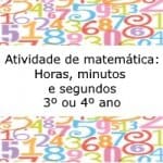 Atividade de matemática: Hora, minutos e segundos – 3º ou 4º ano