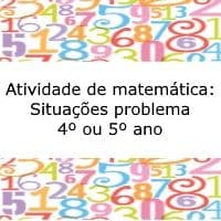 Atividade de matemática: Situações problema – 4º ou 5º ano Exercício de matemática: Situações problema - 4º ou 5º ano