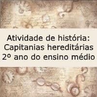 Capitanias hereditarias – 2º ano ensino medio Capitanias hereditarias - 2º ano ensino medio