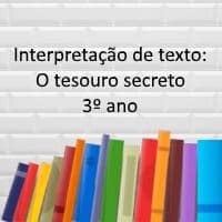 O tesouro secreto – 3º ano O tesouro secreto - 3º ano