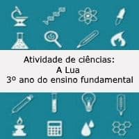 Atividade de ciências: A Lua - 3º ano do ensino fundamental