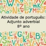 Atividade de português: Adjunto adverbial – 8º ano