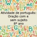 Atividade de português: Oração com e sem sujeito – 8º ano