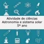 Atividade de ciências – Astronomia e sistema solar – 5º ano