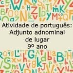Atividade de português: Adjunto adverbial de lugar – 9º ano