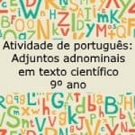 Atividade de português: Adjuntos adnominais em texto cientifico – 9º ano