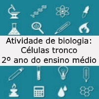 Atividade de biologia: Células tronco – 2º ano ensino médio Atividade de biologia: Células tronco - 2º ano ensino médio