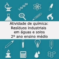 Resíduos industriais em águas e solos – 2º ano ensino médio Resíduos industriais em águas e solos - 2º ano ensino médio
