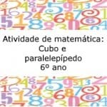 Atividade de matemática: Cubo e paralelepípedo – 6º ano