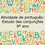 Atividade de português: Estudo das conjunções – 8º ano