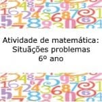 Atividade de matemática: Situações problemas – 6º ano