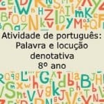 Atividade de português: Palavra e locução denotativa – 8º ano