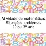 Atividade de matemática: Situações problemas – 3º ou 4º ano