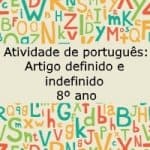 Atividade de português: Artigo definido e indefinido – 8º ano