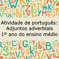 Atividade de língua portuguesa: Adjuntos adverbiais - 1º ano do ensino médio
