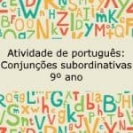 Atividade de português: Conjunções subordinativas – 9º ano