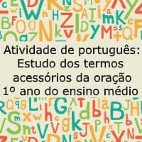 Atividade de língua portuguesa: Estudo dos termos acessórios da oração - 1º ano do ensino médio