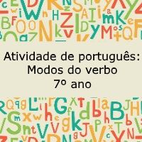 Atividade de língua portuguesa: Modos do verbo - 7º ano