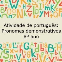 atividade de português pronomes demonstrativos 8º ano acessaber