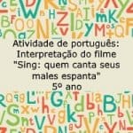 Atividade de português: Interpretação do filme “Sing: quem canta seus males espanta” – 5º ano