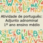 Atividade de português: Adjunto adnominal – 1º ano do ensino médio