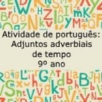 Atividade de português: Adjuntos adverbiais de tempo – 9º ano