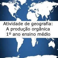 A produção orgânica - 1º ano ensino médio