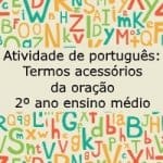 Atividade de português: Termos acessórios da oração – 2º ano do ensino médio