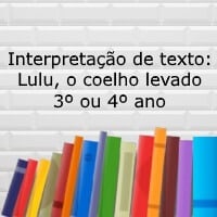 lulu o coelho levado – 3º ou 4º ano lulu o coelho levado - 3º ou 4º ano