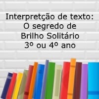 o segredo de brilho solitario – 3º ou 4º ano o segredo de brilho solitario - 3º ou 4º ano
