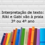Interpretação de texto: Riki e Gabi vão à praia – 3º ou 4º ano
