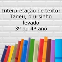 tadeu o ursinho levado – 3º ou 4º ano tadeu o ursinho levado - 3º ou 4º ano