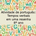 Atividade de português: Tempos verbais em uma resenha – 8º ano