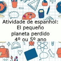 Atividade de espanhol El pequeño planeta perdido – 4º ou 5º ano Atividade de espanhol: El pequeño planeta perdido - 4º ou 5º ano