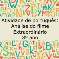 Atividade de português Análise do filme Extraordinário – 8º ano Atividade de português: Análise do filme Extraordinário - 8º ano