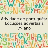 Atividade de português Locuções adverbiais - 7º ano