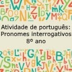 Atividade de português: Pronomes interrogativos – 8º ano