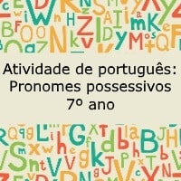 Atividade de português Pronomes possessivos – 7º ano