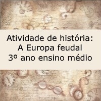 a europa feudal – 3º ano – historia a europa feudal - 3º ano - historia