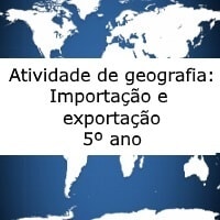 Atividade de geografia Importação e exportação – 5º ano