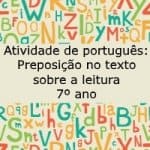 Atividade de português: Preposição no texto sobre a leitura – 7º ano