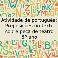 Preposições no texto sobre peça de teatro - 8º ano