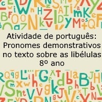 Pronomes demonstrativos no texto sobre as libélulas - 8º ano