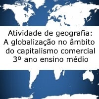 a globalizaçao no ambito do capitalismo comercial – 3º ano a globalizaçao no ambito do capitalismo comercial - 3º ano