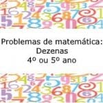 Problemas de matemática: Dezenas – 4º ou 5º ano