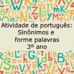 Atividade de português: Sinônimos e forme palavras – 3º ano
